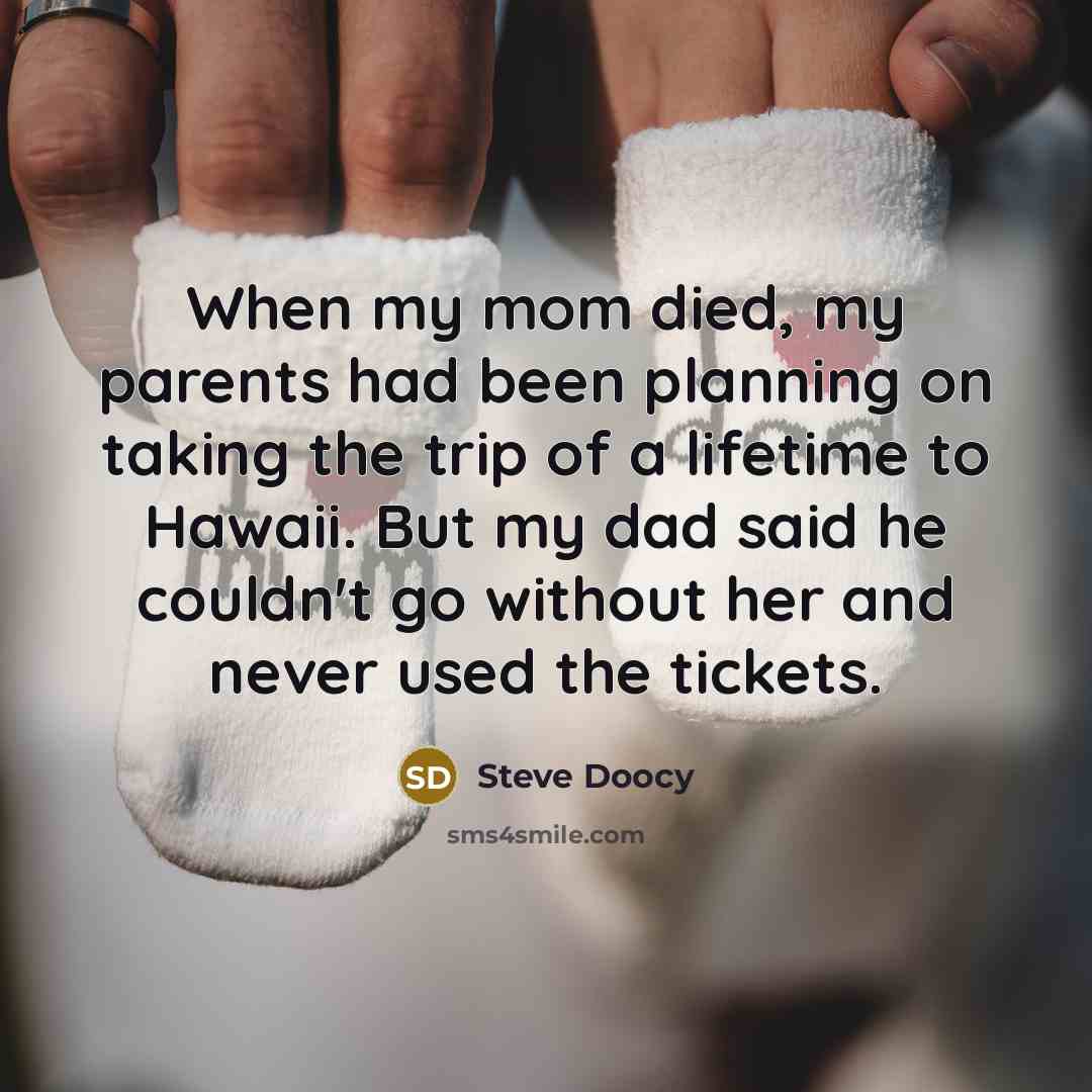 “When my mom died, my parents had been planning on…” quote by Steve Doocy