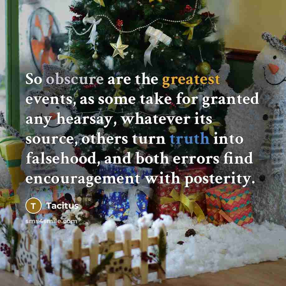 “So obscure are the greatest events, as some take for…” quote by Tacitus