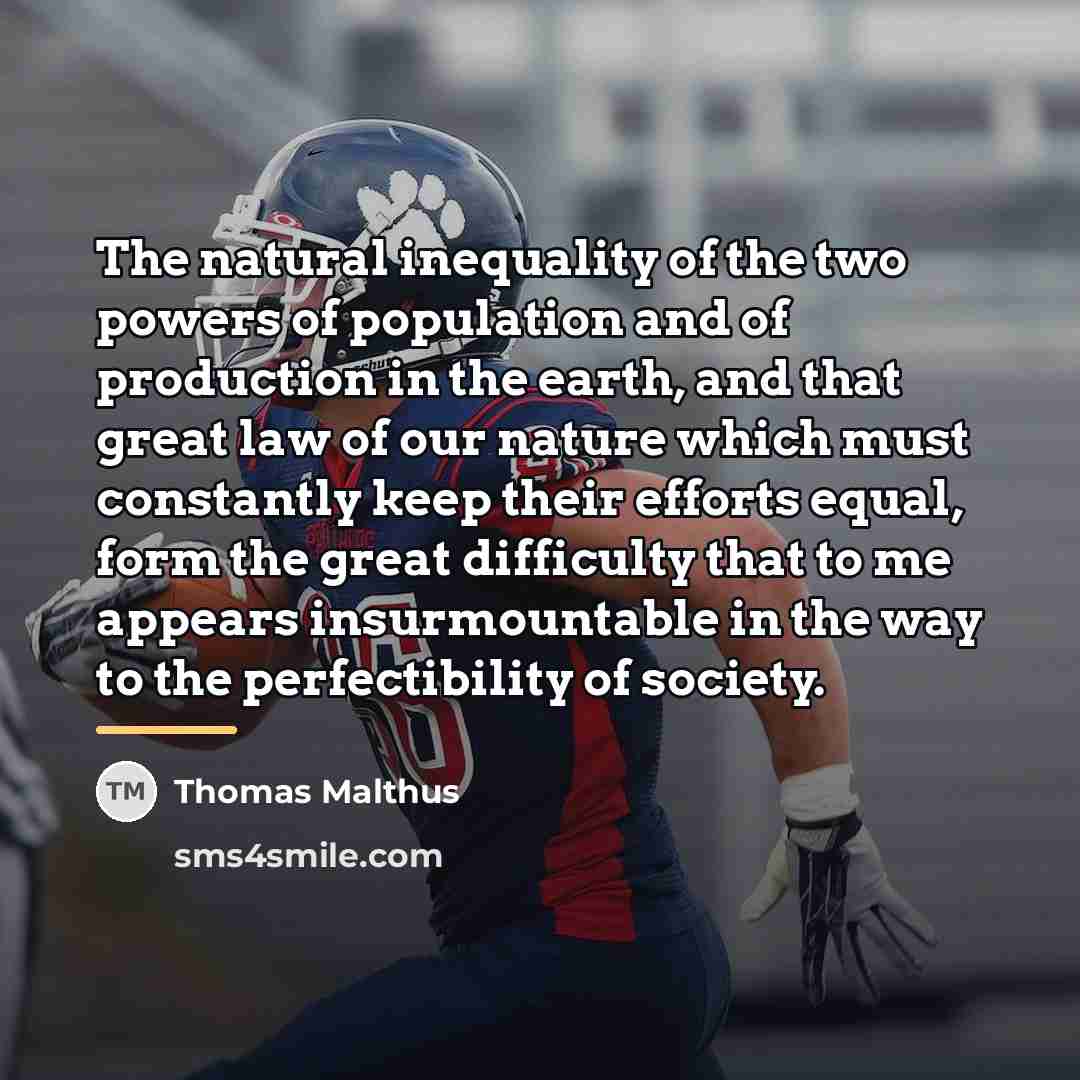 “The natural inequality of the two powers of population and…” quote by Thomas Malthus