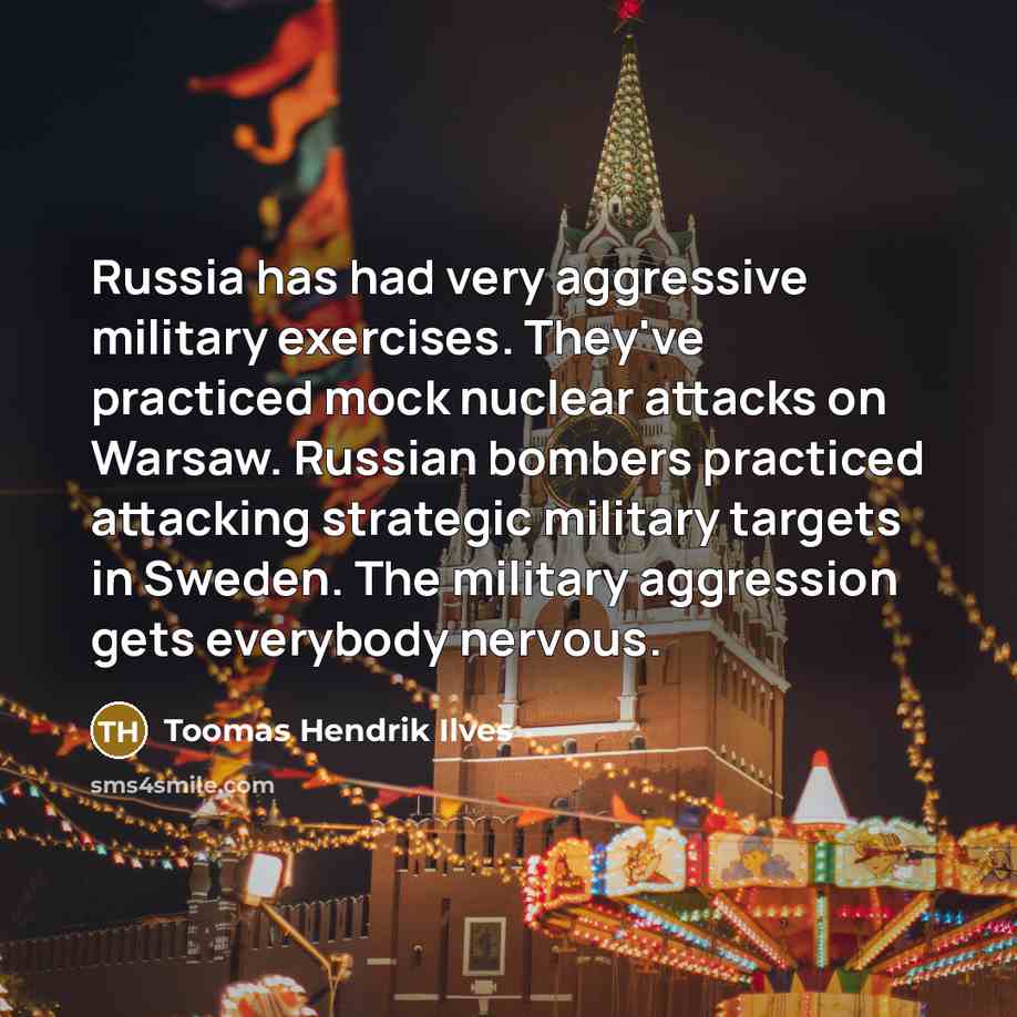 “Russia has had very aggressive military exercises. They've practiced mock…” quote by Toomas Hendrik Ilves