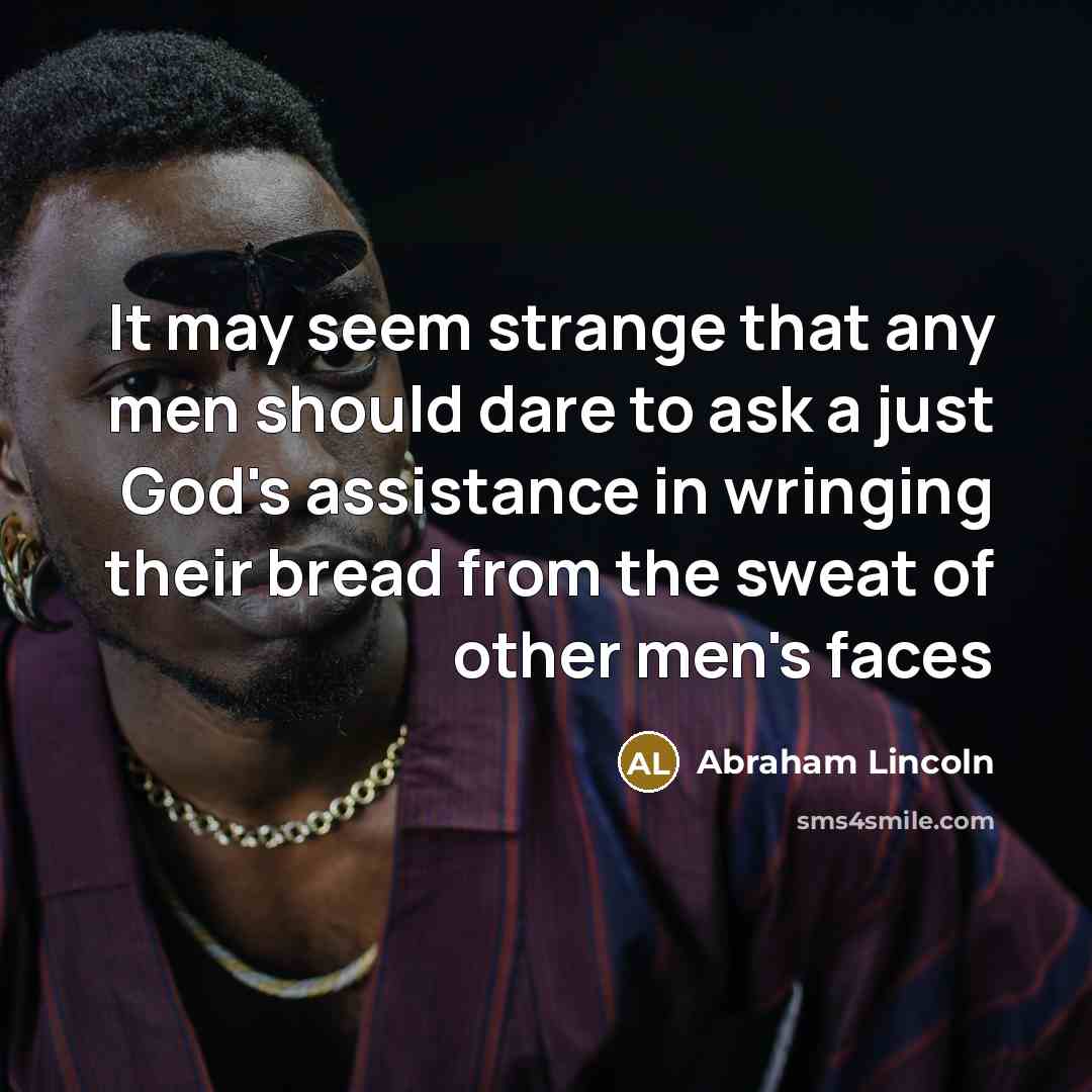 “It may seem strange that any men should dare to…” quote by Abraham Lincoln