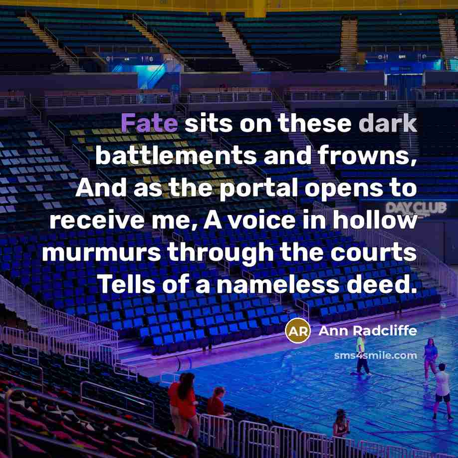 “Fate sits on these dark battlements and frowns, And as…” quote by Ann Radcliffe