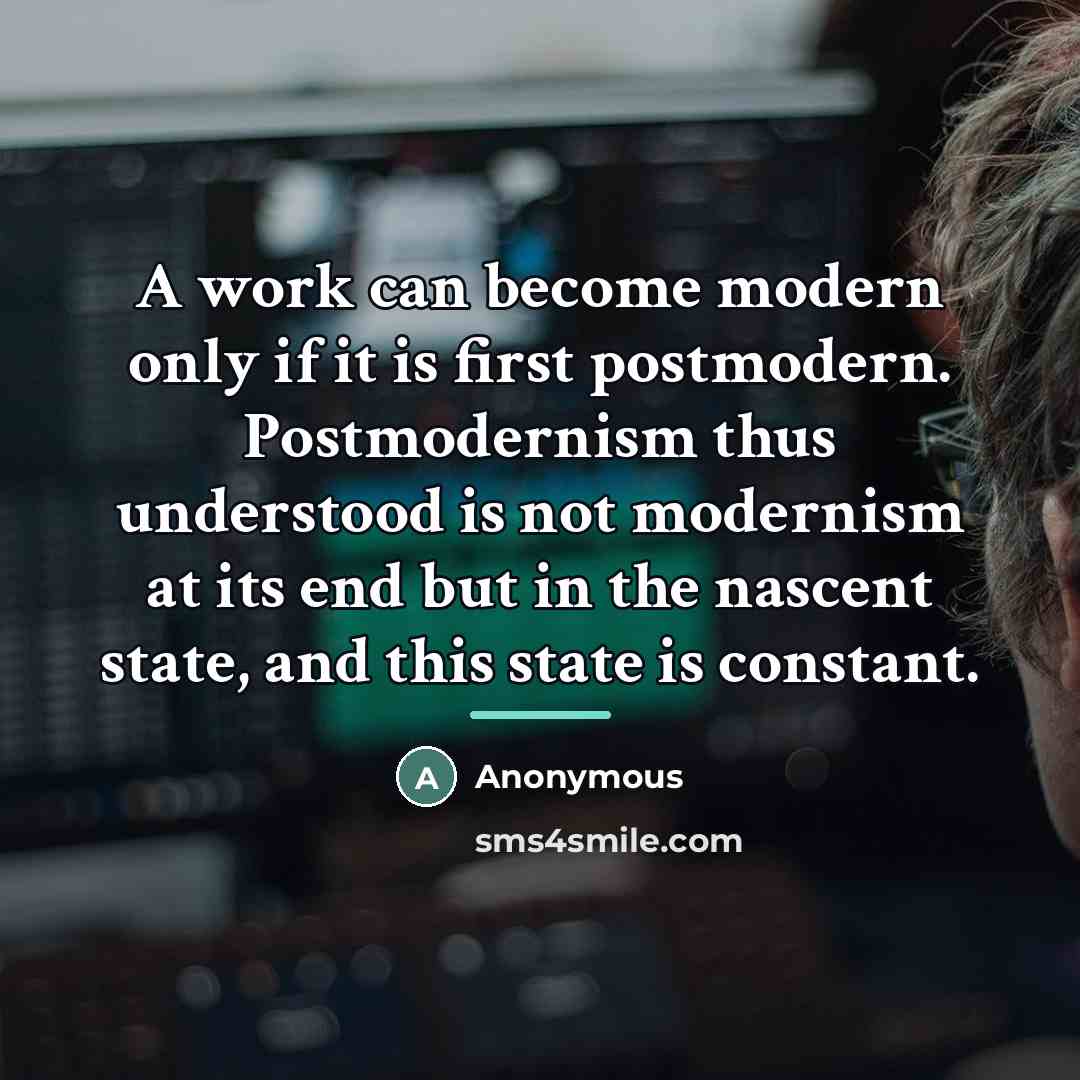 “A work can become modern only if it is first…” quote by Anonymous