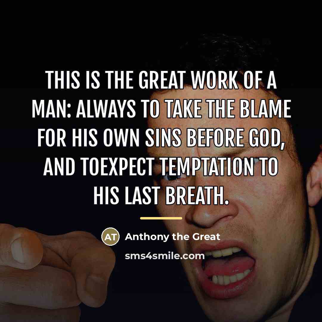 “This is the great work of a man: always to…” quote by Anthony the Great