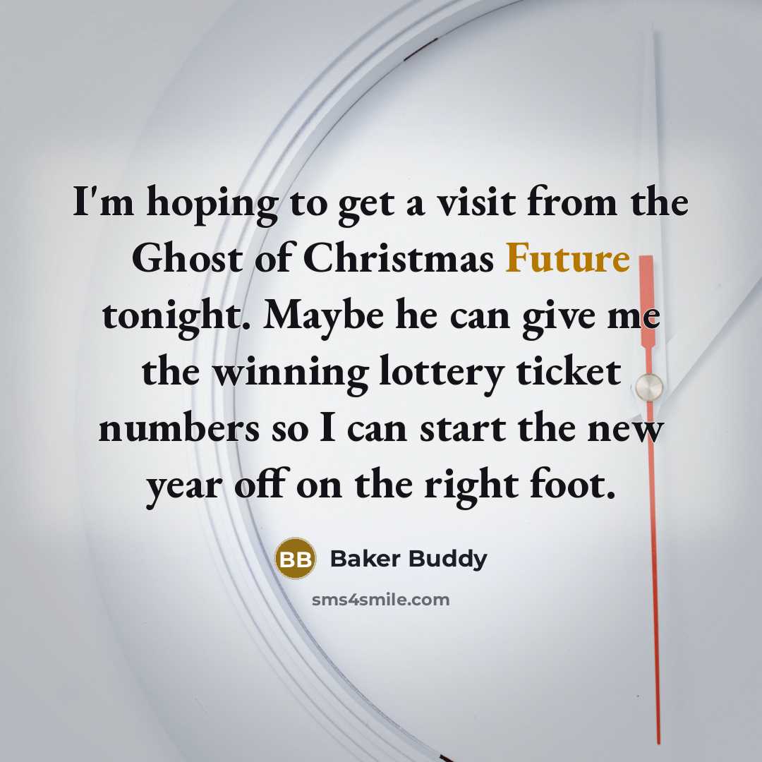 “I'm hoping to get a visit from the Ghost of…” quote by Baker Buddy
