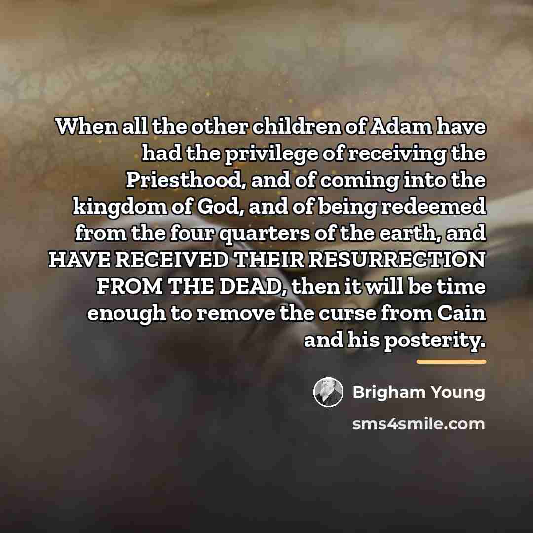 “When all the other children of Adam have had the…” quote by Brigham Young