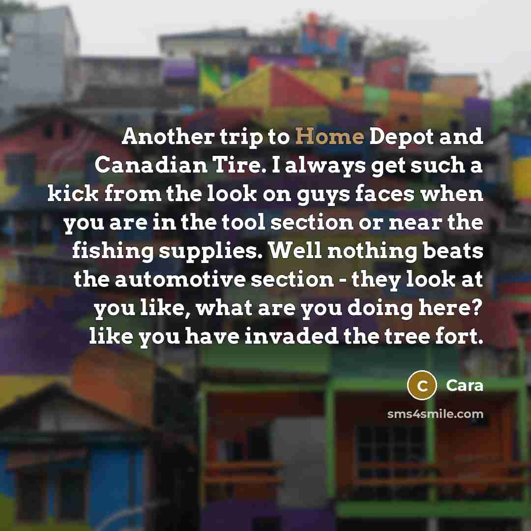 “Another trip to Home Depot and Canadian Tire. I always…” quote by Cara