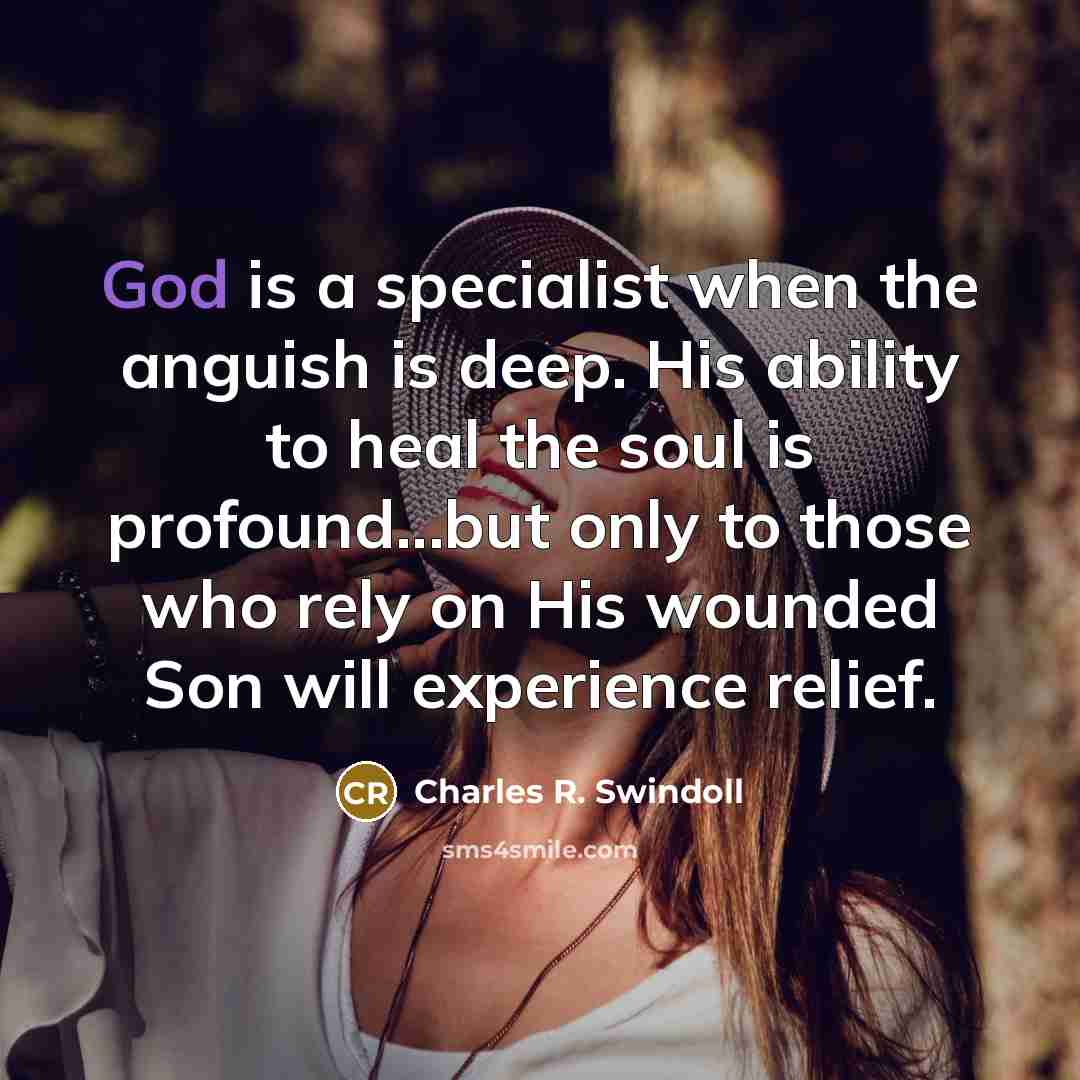 “God is a specialist when the anguish is deep. His…” quote by Charles R. Swindoll