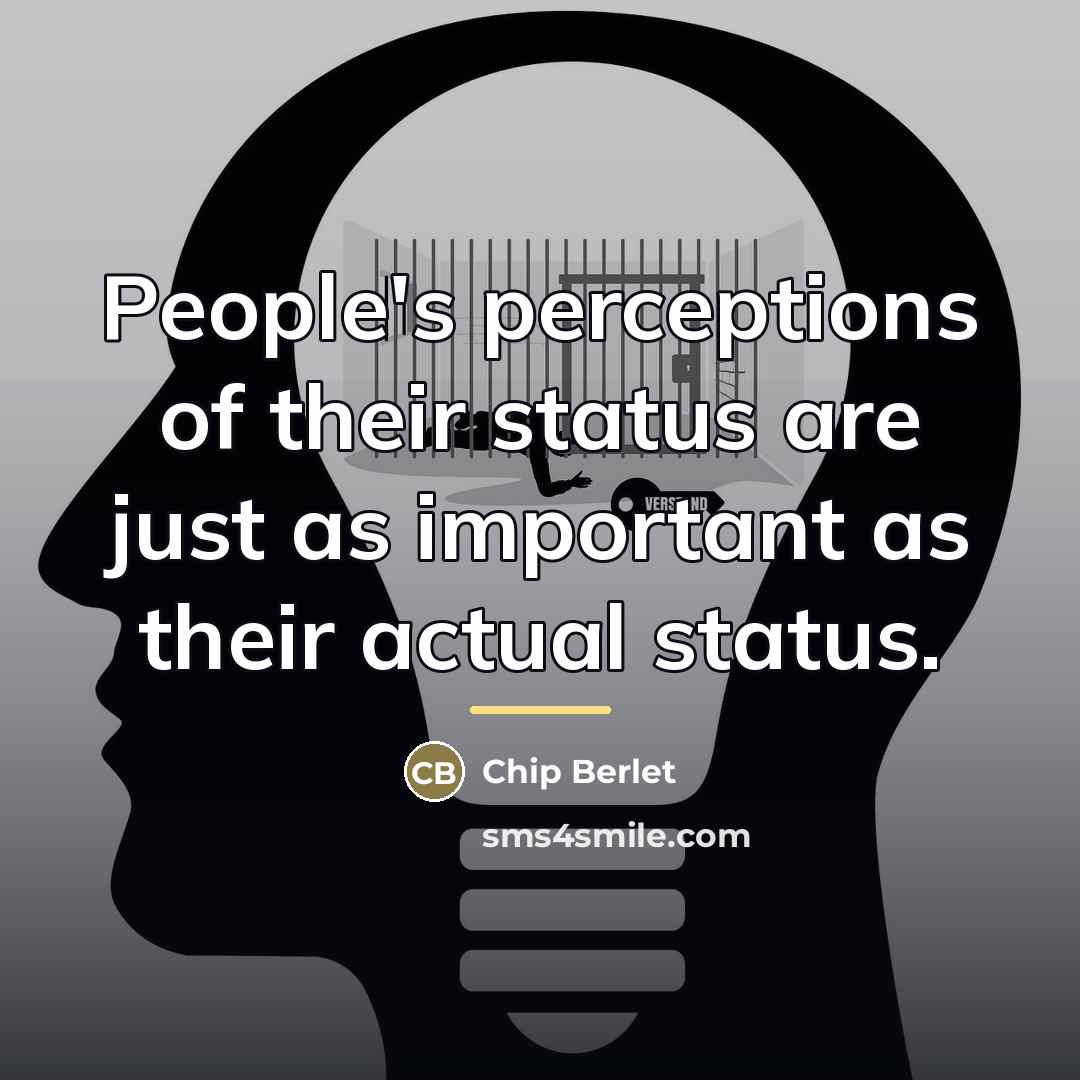 “People's perceptions of their status are just as important as…” quote by Chip Berlet