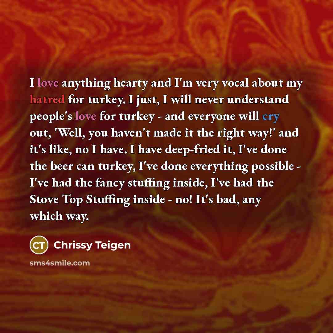 “I love anything hearty and I'm very vocal about my…” quote by Chrissy Teigen