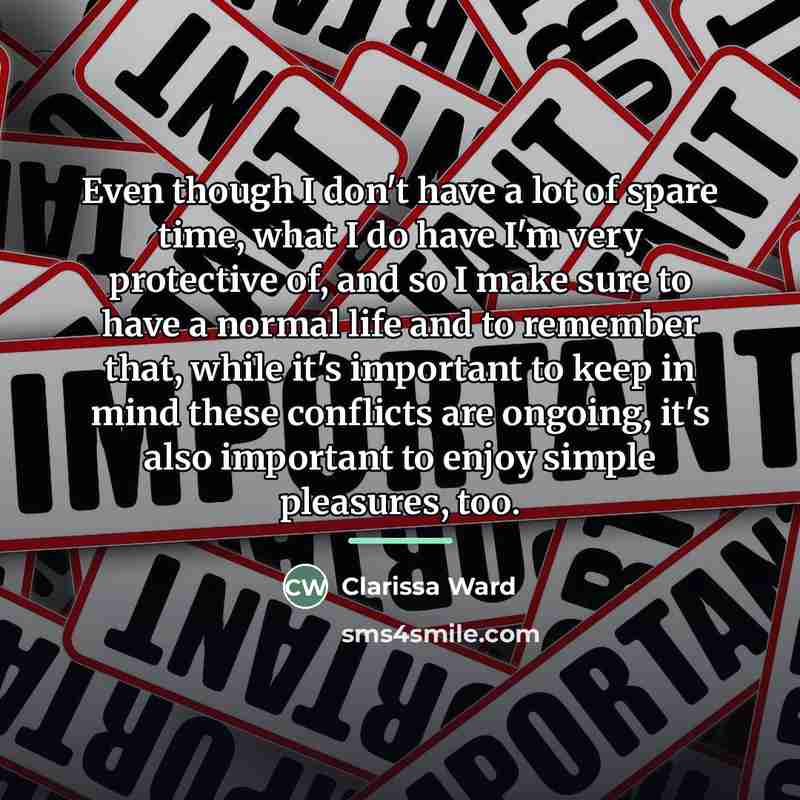 “Even though I don't have a lot of spare time,…” quote by Clarissa Ward