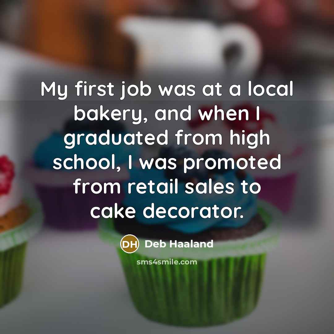 “My first job was at a local bakery, and when…” quote by Deb Haaland