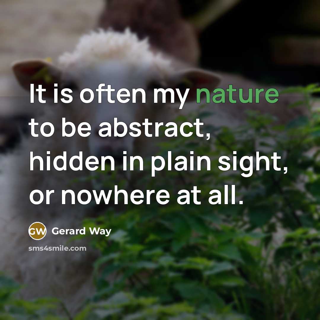 “It is often my nature to be abstract, hidden in…” quote by Gerard Way