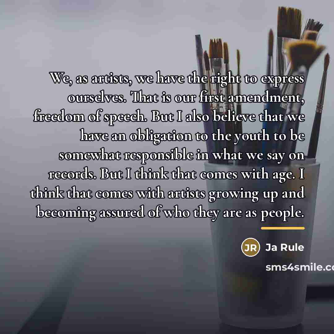 “We, as artists, we have the right to express ourselves.…” quote by Ja Rule