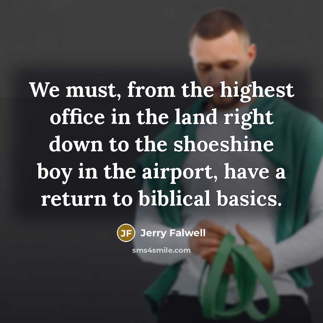 “We must, from the highest office in the land right…” quote by Jerry Falwell