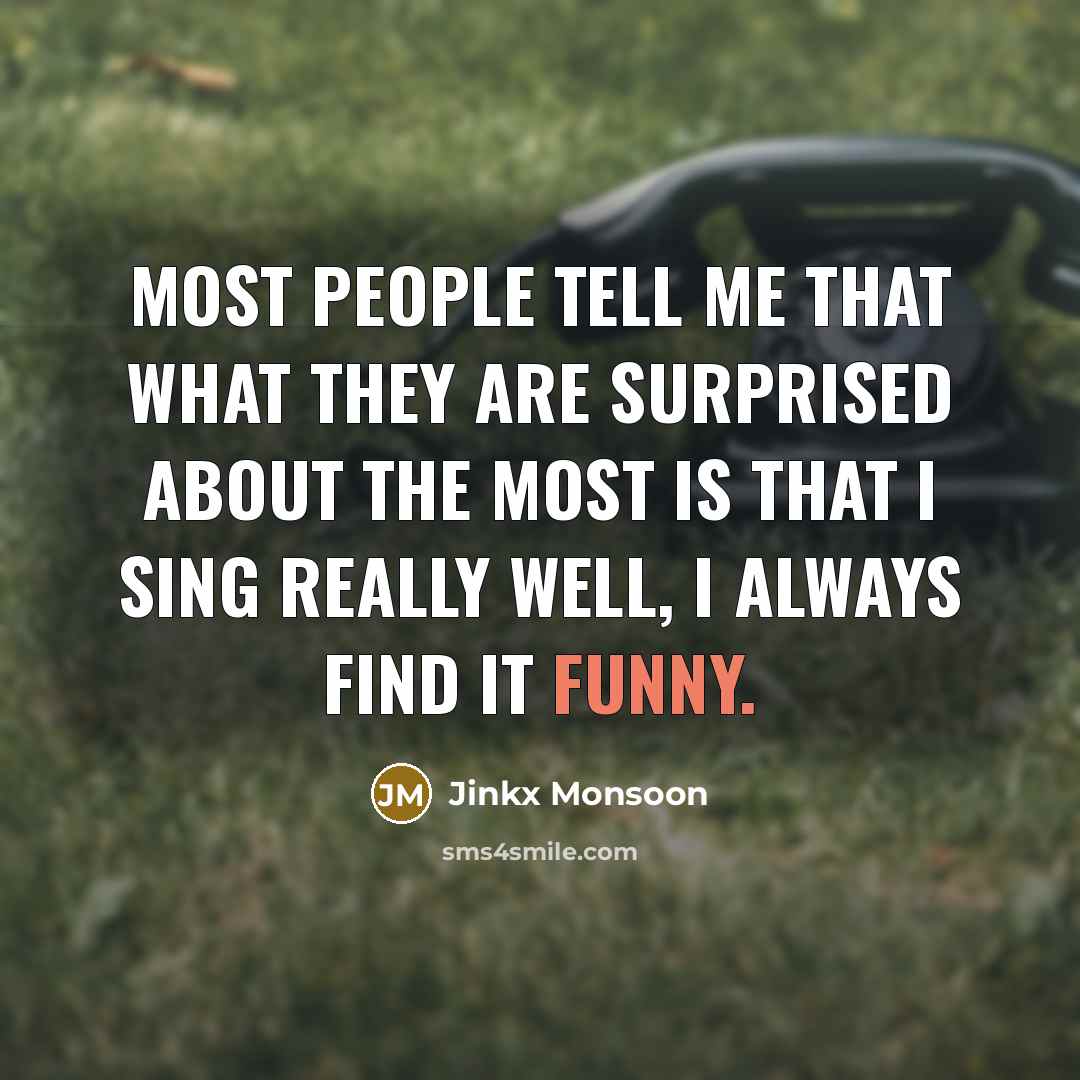 “Most people tell me that what they are surprised about…” quote by Jinkx Monsoon