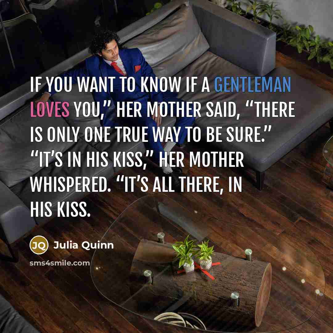 “If you want to know if a gentleman loves you,”…” quote by Julia Quinn