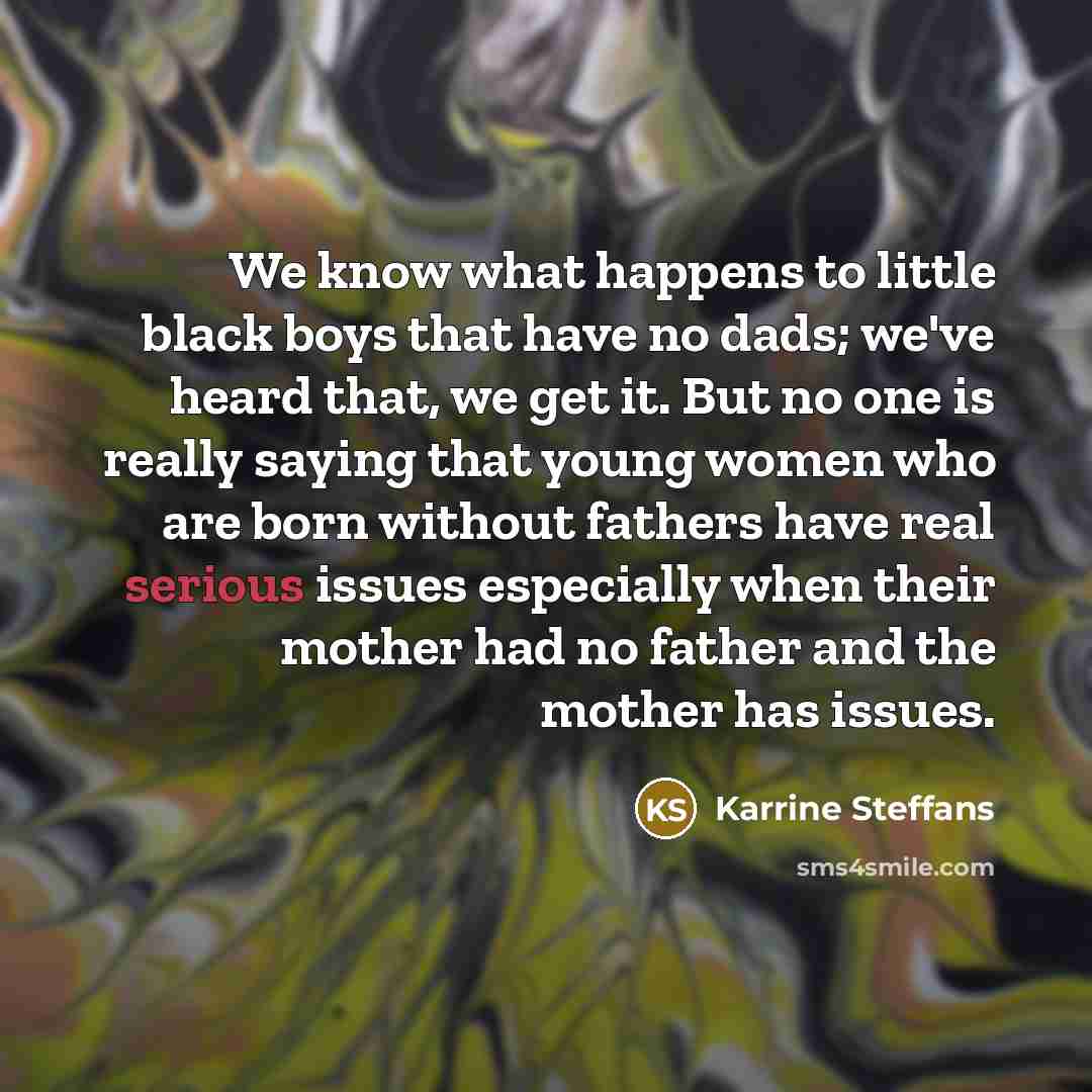 “We know what happens to little black boys that have…” quote by Karrine Steffans