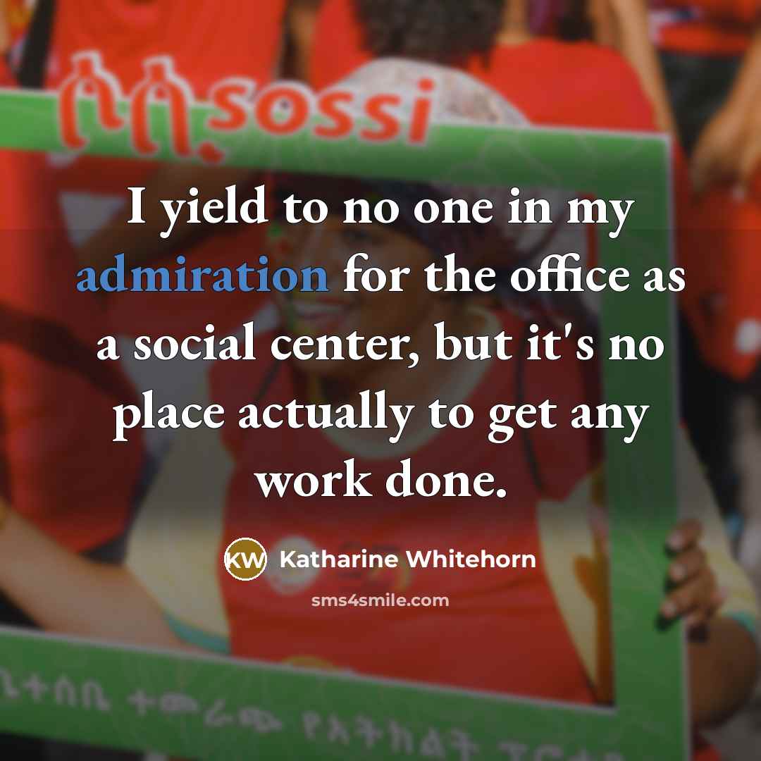 “I yield to no one in my admiration for the…” quote by Katharine Whitehorn