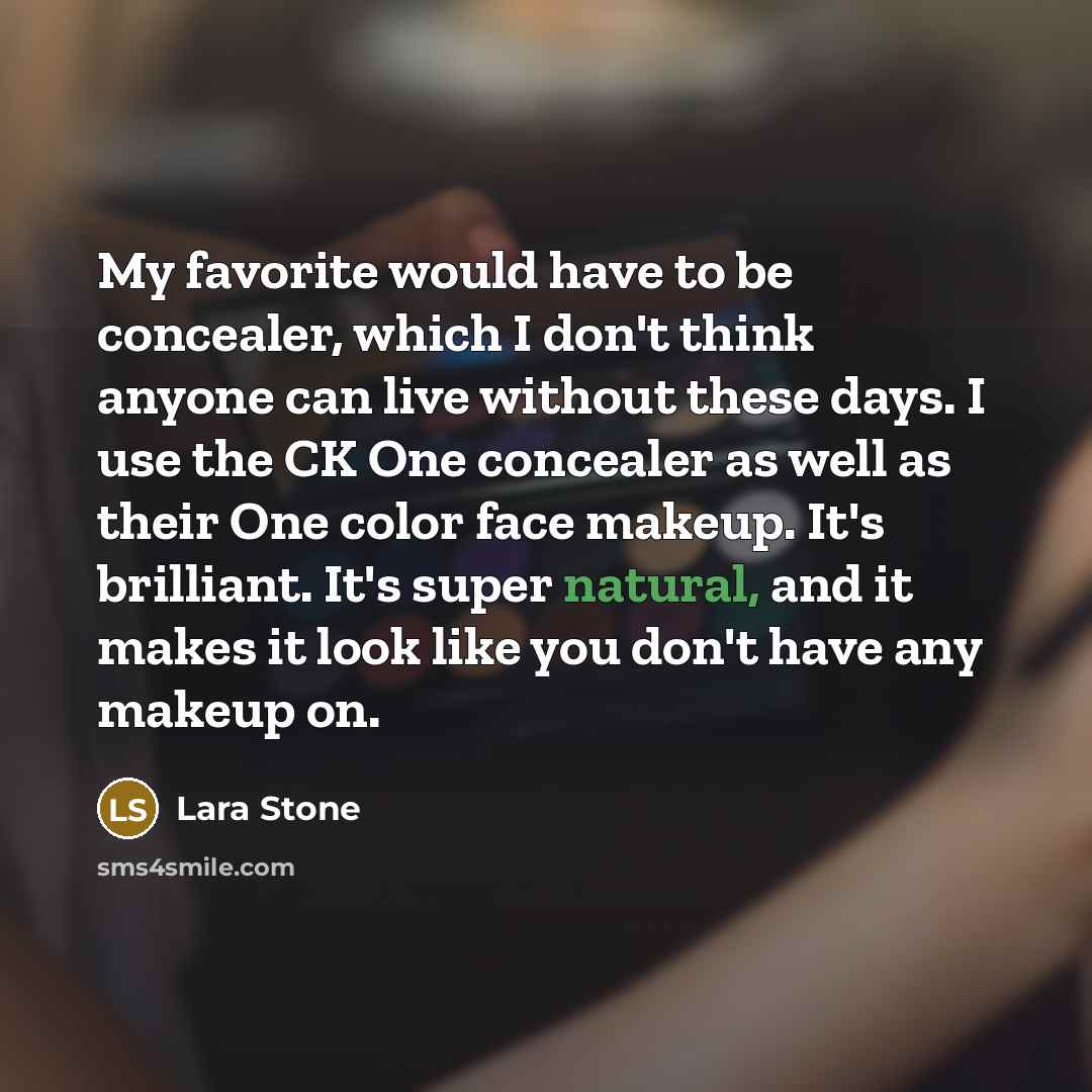 “My favorite would have to be concealer, which I don't…” quote by Lara Stone