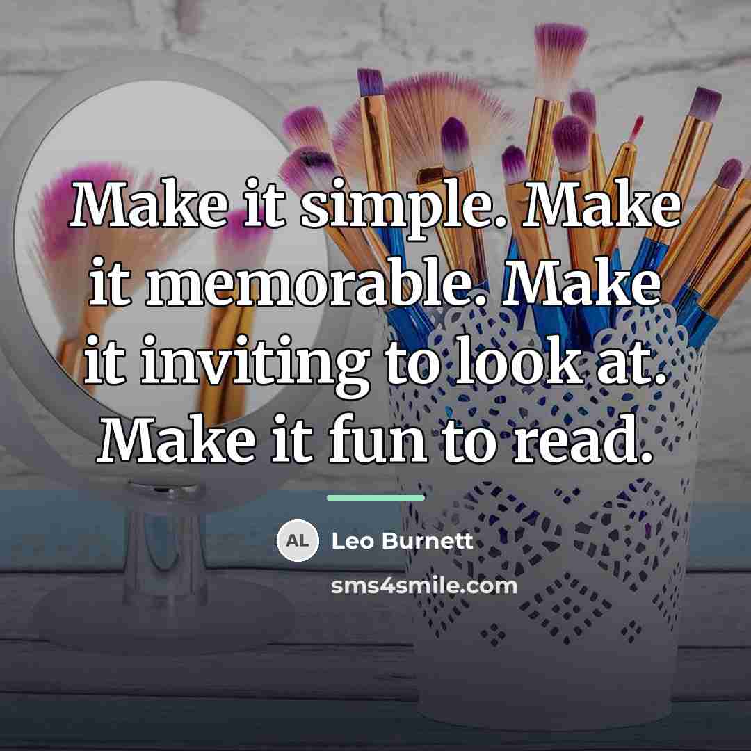 “Make it simple. Make it memorable. Make it inviting to…” quote by Leo Burnett