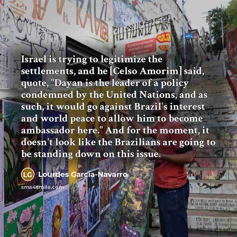 “Israel is trying to legitimize the settlements, and he [Celso…” quote by Lourdes Garcia-Navarro