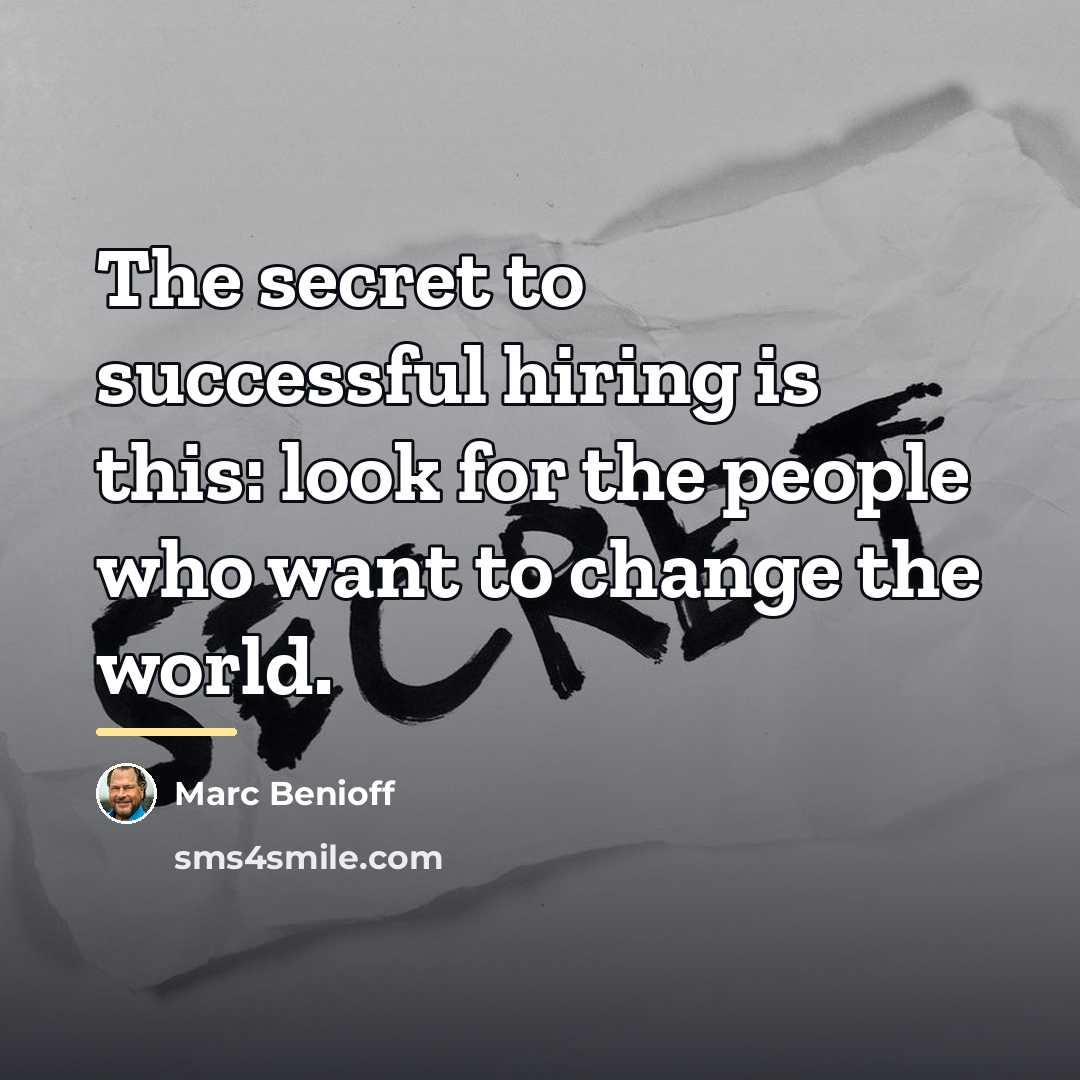 “The secret to successful hiring is this: look for the…” quote by Marc Benioff
