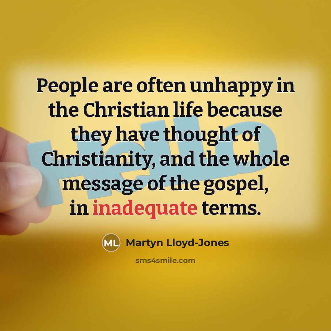 “People are often unhappy in the Christian life because they…” quote by Martyn Lloyd-Jones