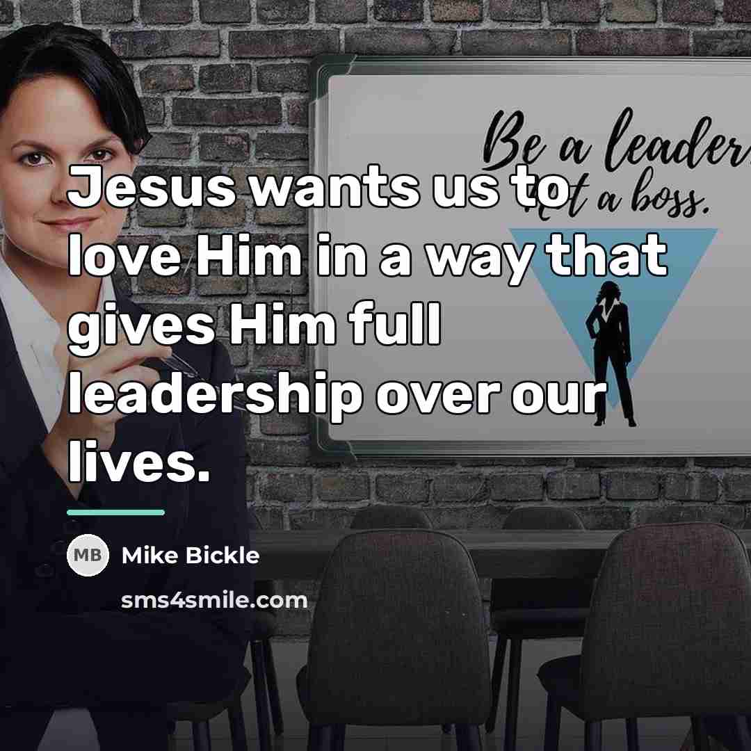 “Jesus wants us to love Him in a way that…” quote by Mike Bickle