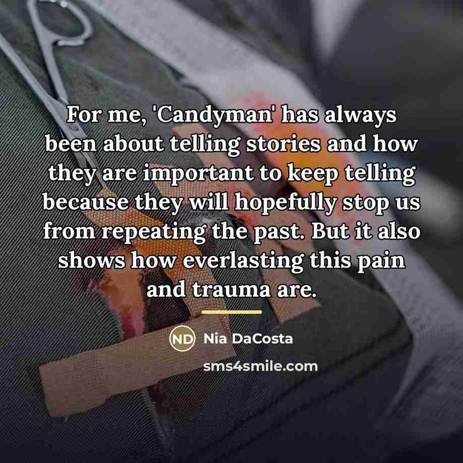 “For me, 'Candyman' has always been about telling stories and…” quote by Nia DaCosta