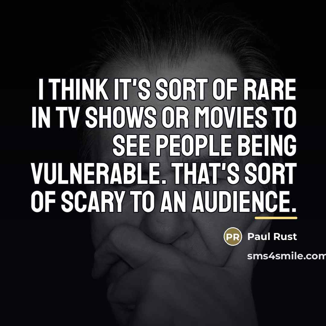 “I think it's sort of rare in TV shows or…” quote by Paul Rust