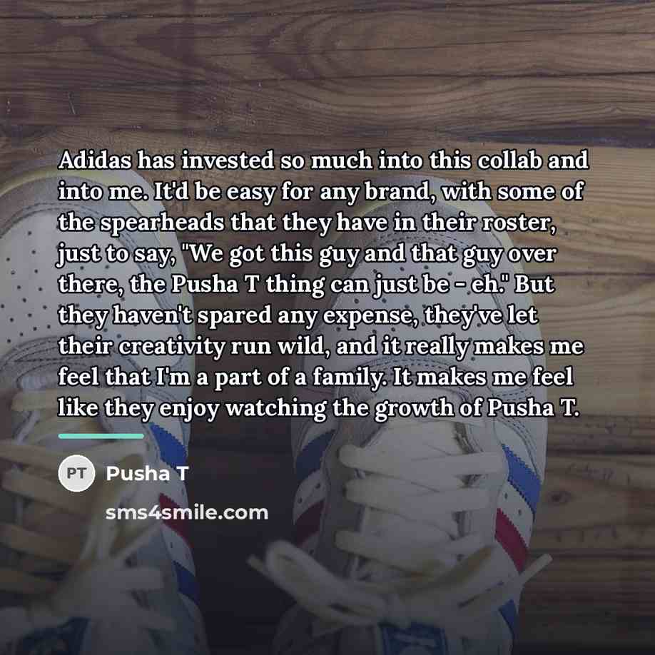 “Adidas has invested so much into this collab and into…” quote by Pusha T