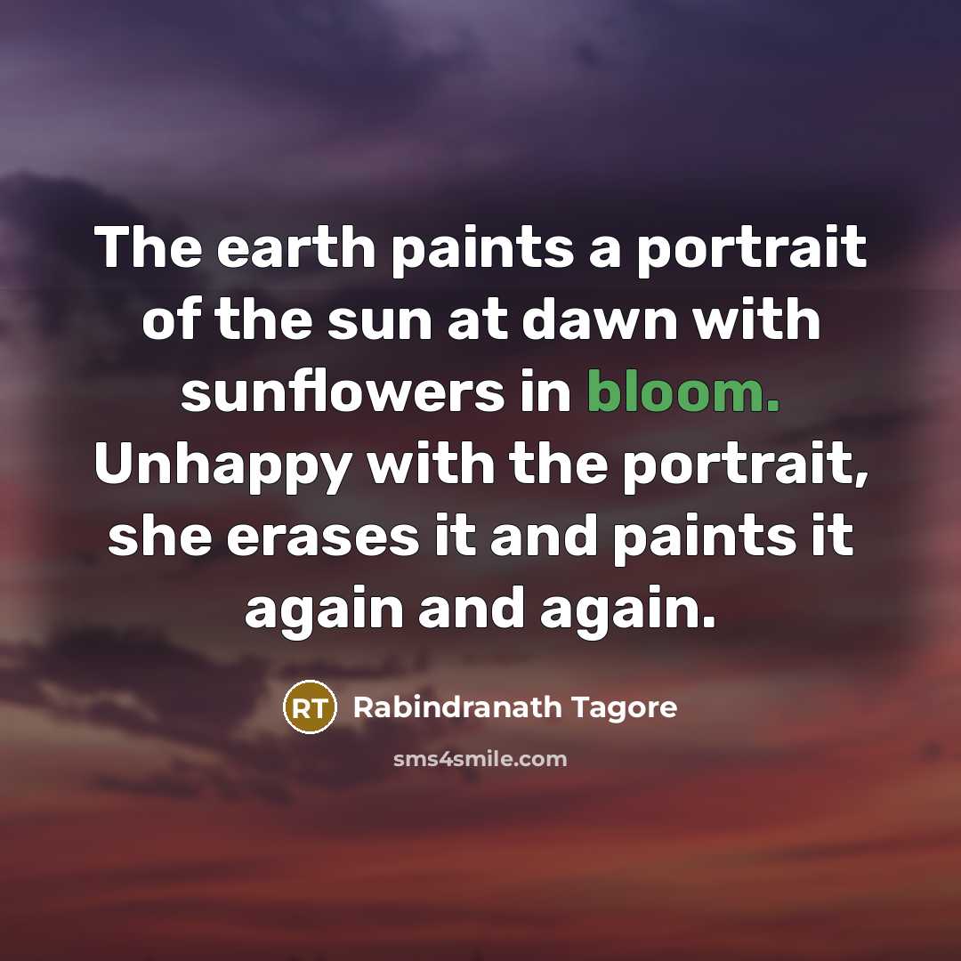 “The earth paints a portrait of the sun at dawn…” quote by Rabindranath Tagore