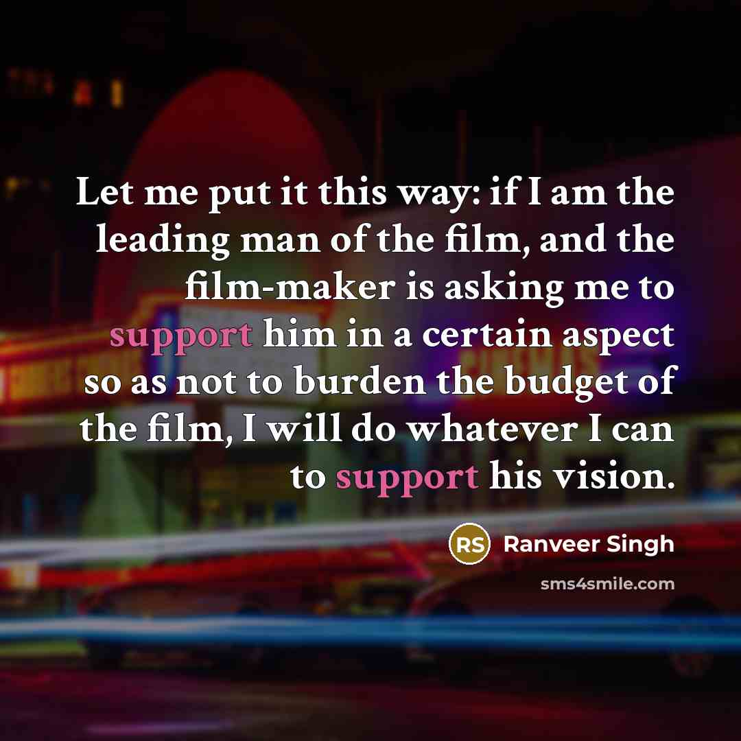 “Let me put it this way: if I am the…” quote by Ranveer Singh