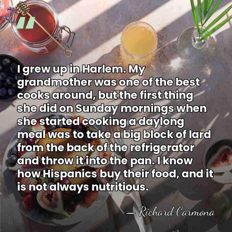 I grew up in Harlem. My grandmother was one of the best&hellip; - Richard Carmona