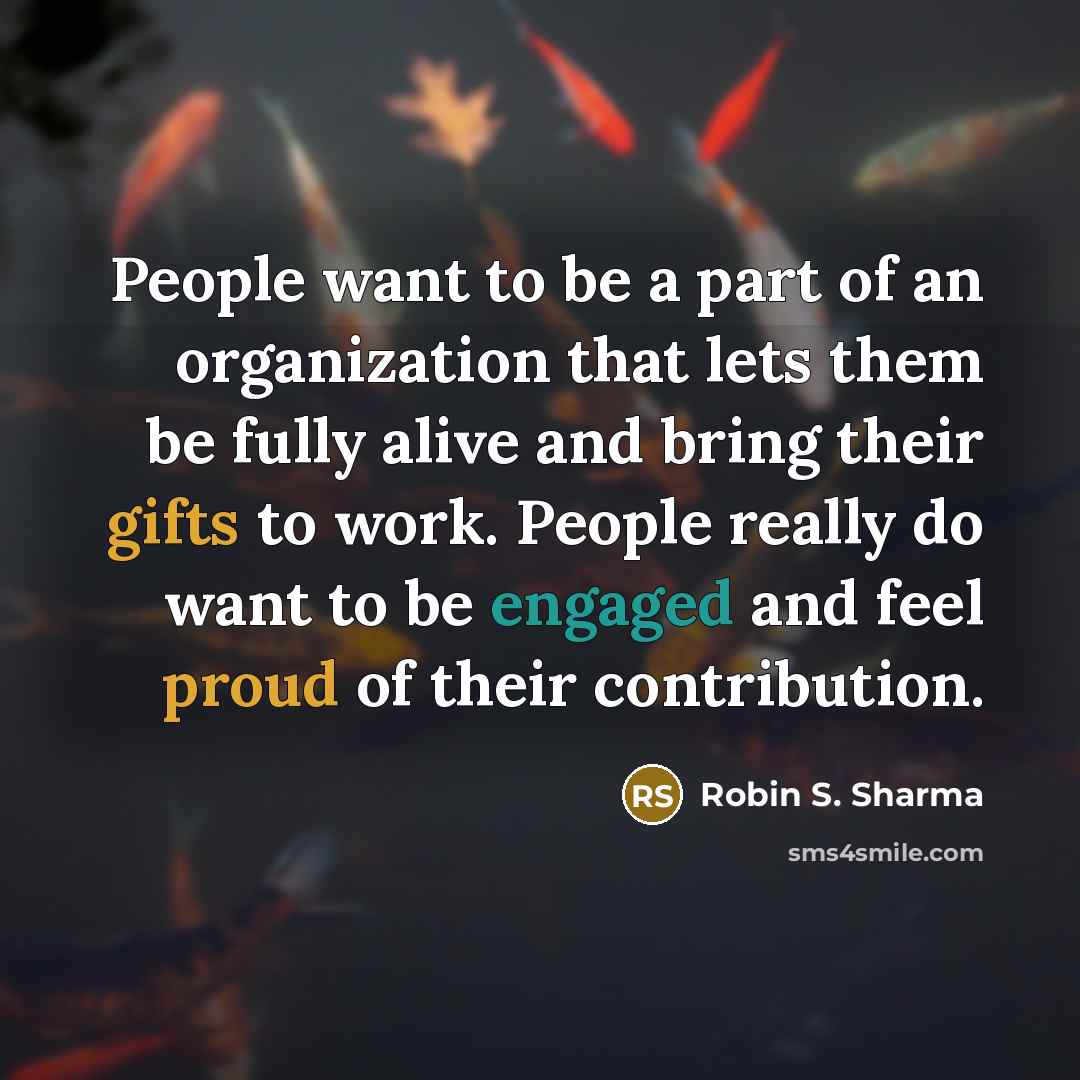 “People want to be a part of an organization that…” quote by Robin S. Sharma