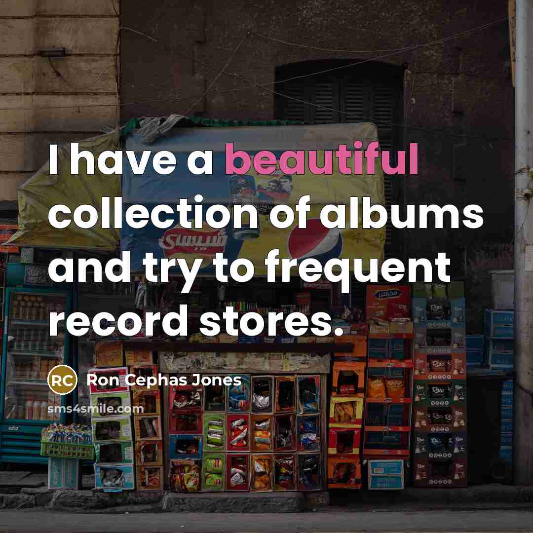 “I have a beautiful collection of albums and try to…” quote by Ron Cephas Jones