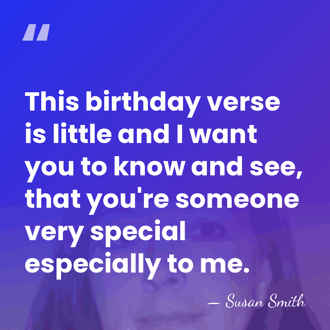 This birthday verse is little and I want you to know and&hellip; - Susan Smith