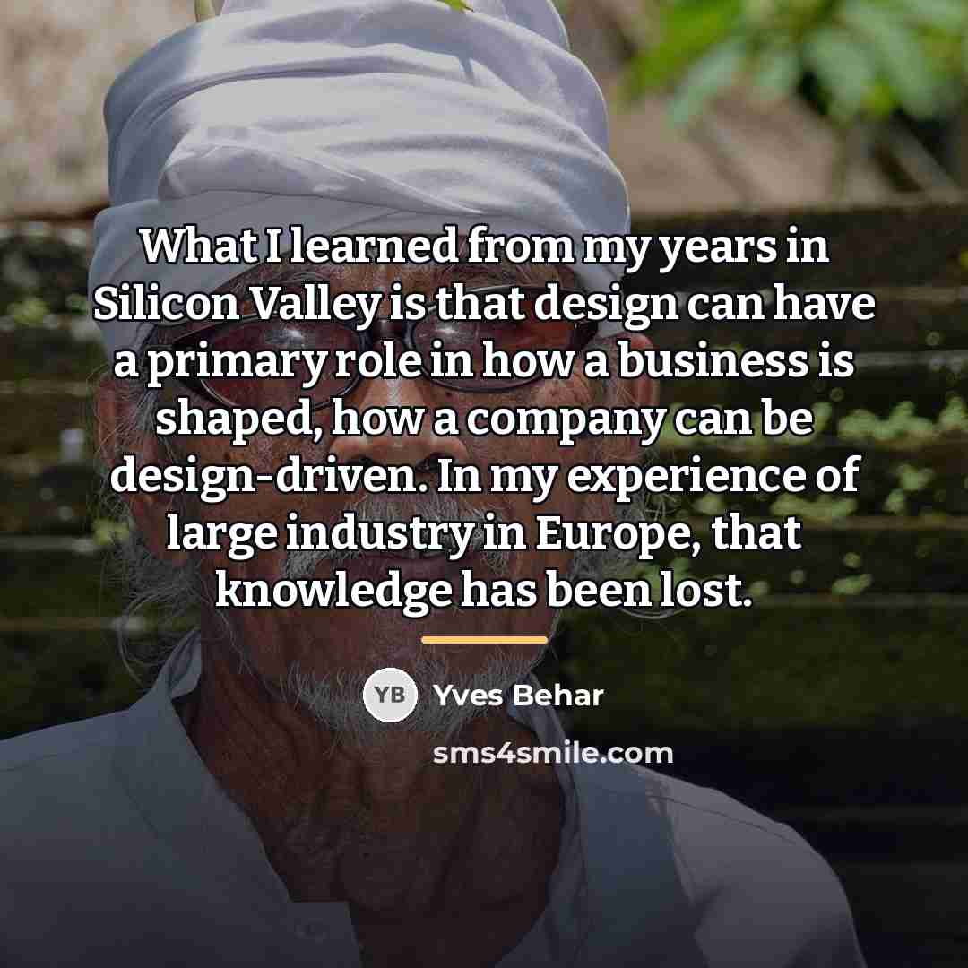“What I learned from my years in Silicon Valley is…” quote by Yves Behar
