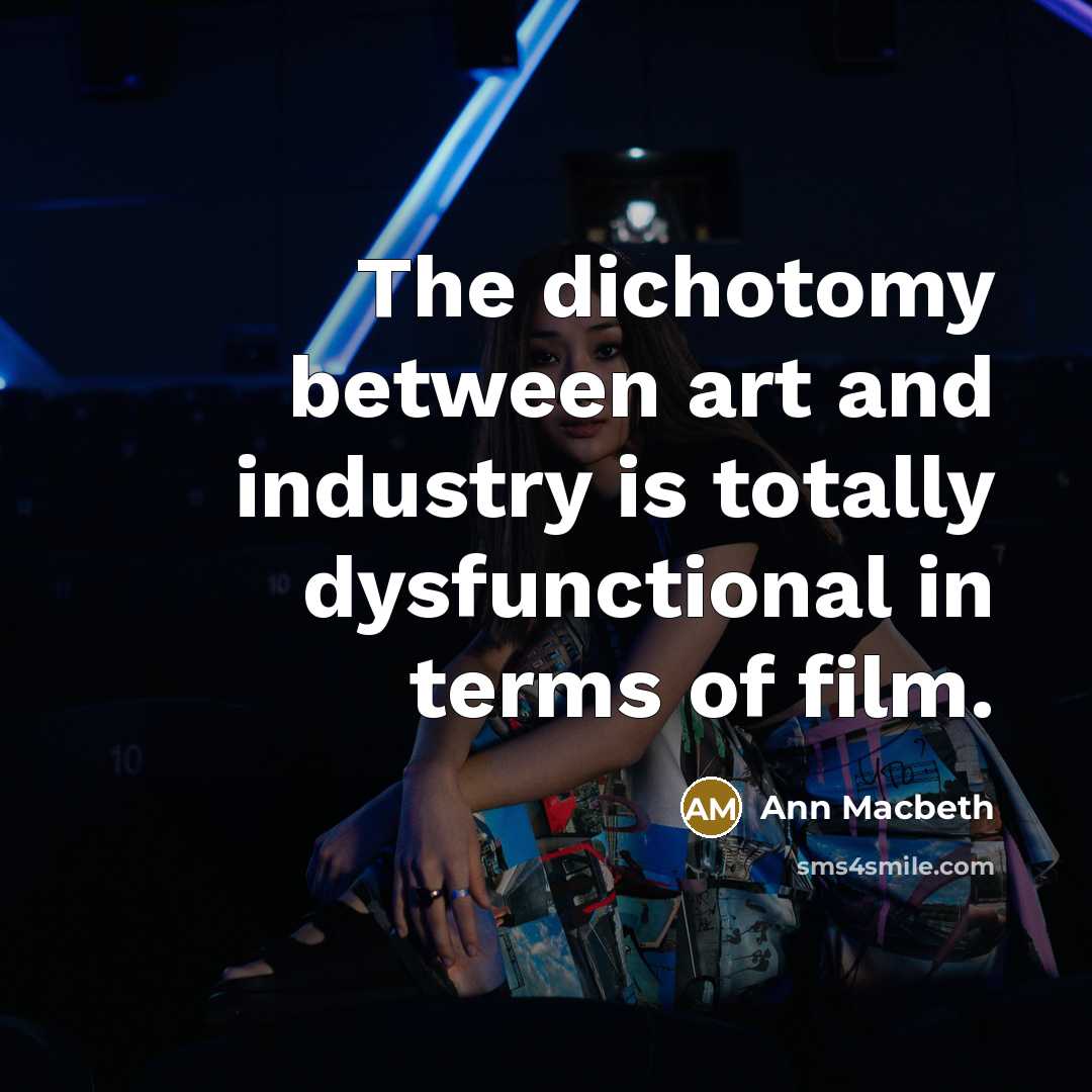 “The dichotomy between art and industry is totally dysfunctional in…” quote by Ann Macbeth