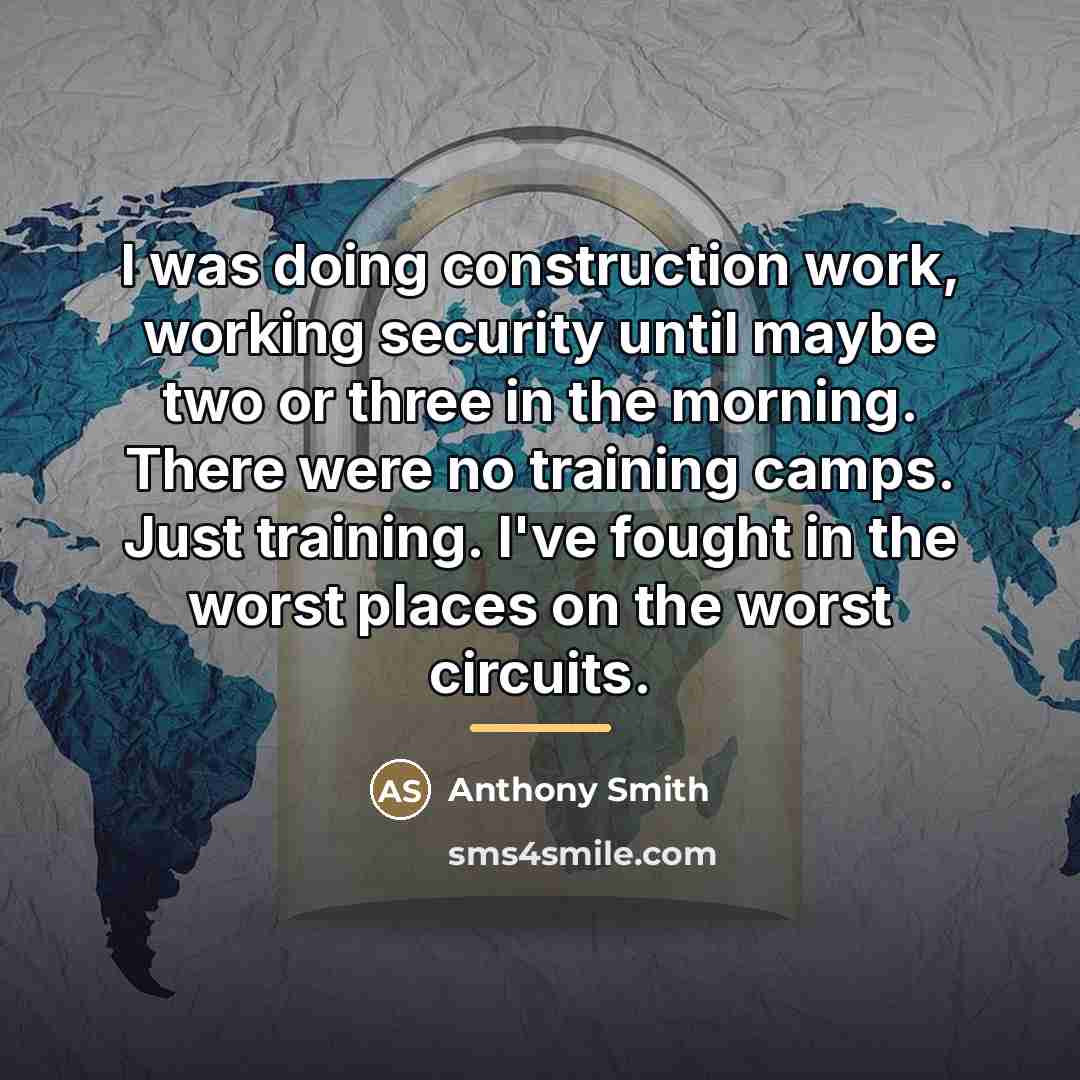 “I was doing construction work, working security until maybe two…” quote by Anthony Smith