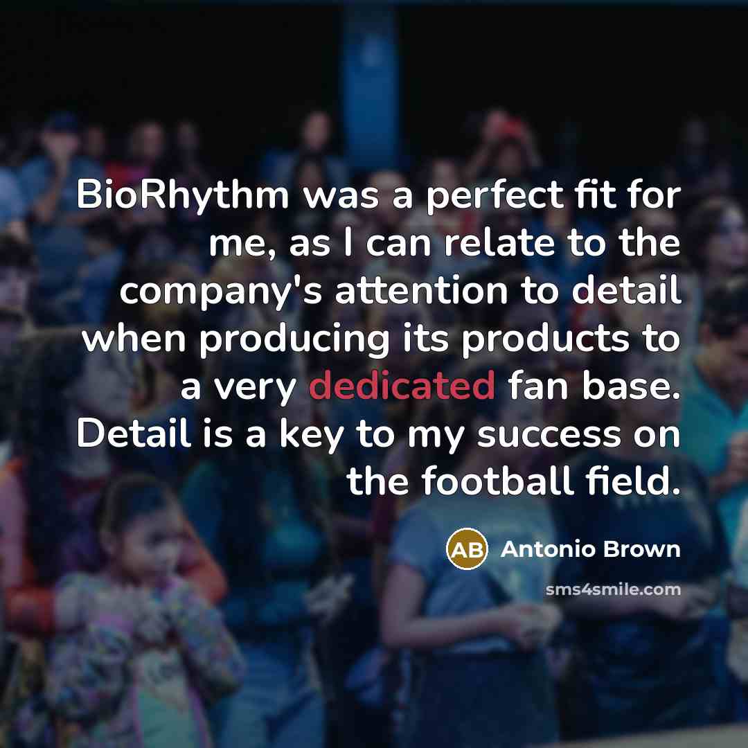 “BioRhythm was a perfect fit for me, as I can…” quote by Antonio Brown
