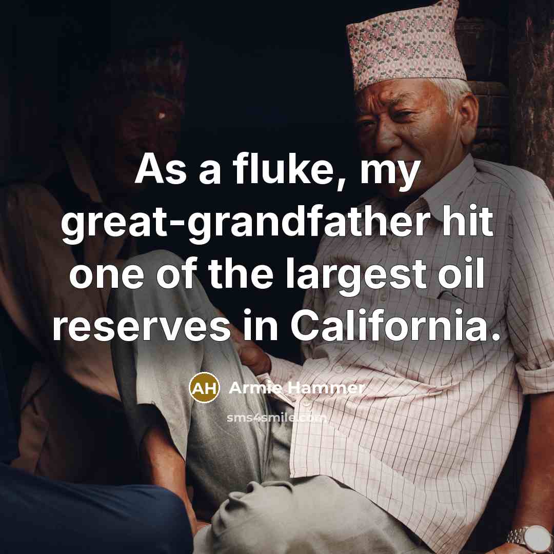 “As a fluke, my great-grandfather hit one of the largest…” quote by Armie Hammer