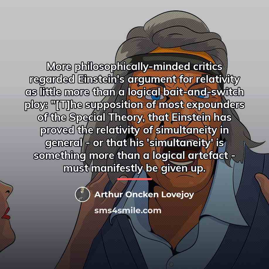 “More philosophically-minded critics regarded Einstein's argument for relativity as little…” quote by Arthur Oncken Lovejoy