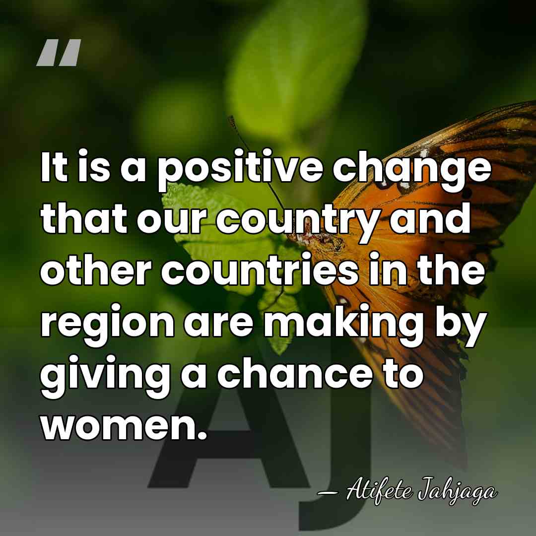It is a positive change that our country and other countries in&hellip; - Atifete Jahjaga