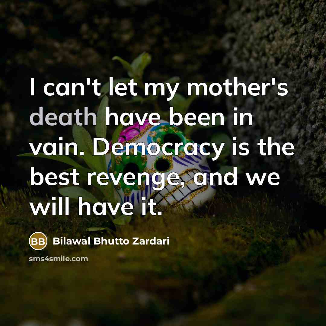 “I can't let my mother's death have been in vain.…” quote by Bilawal Bhutto Zardari