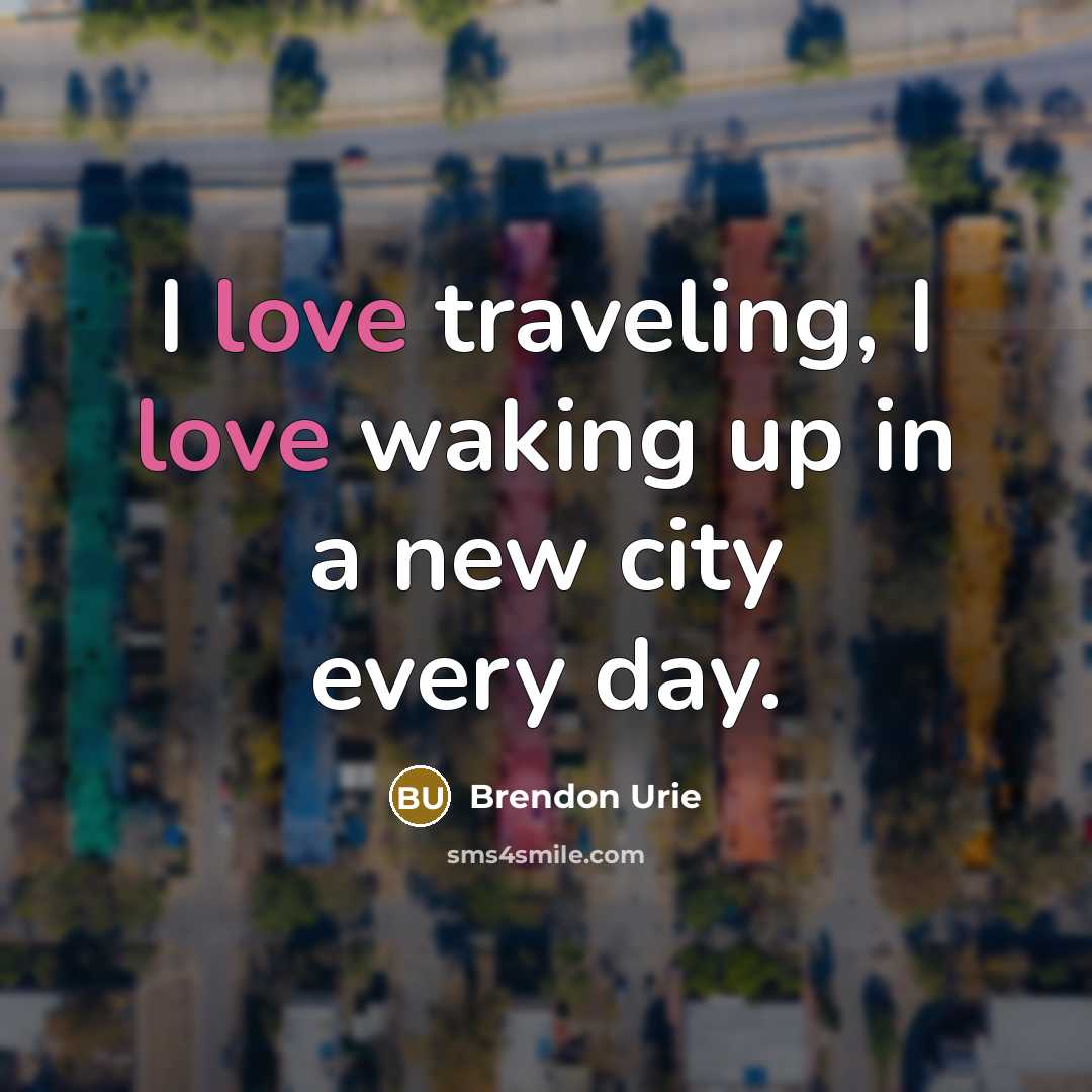 “I love traveling, I love waking up in a new…” quote by Brendon Urie