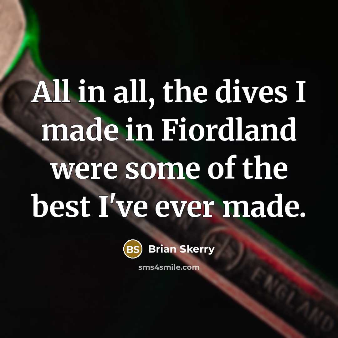 “All in all, the dives I made in Fiordland were…” quote by Brian Skerry