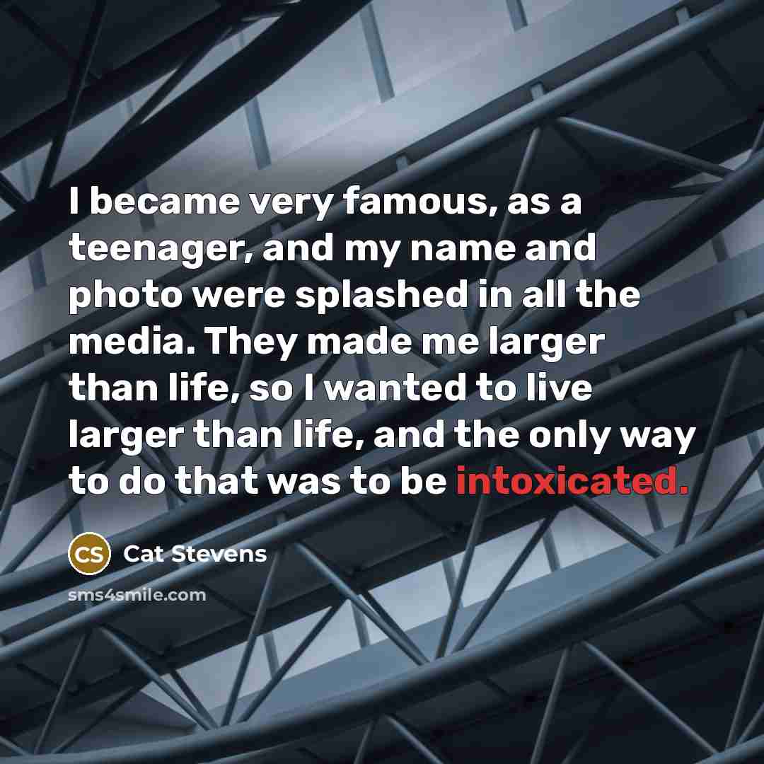 “I became very famous, as a teenager, and my name…” quote by Cat Stevens