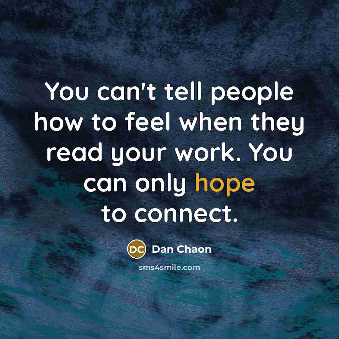 “You can't tell people how to feel when they read…” quote by Dan Chaon